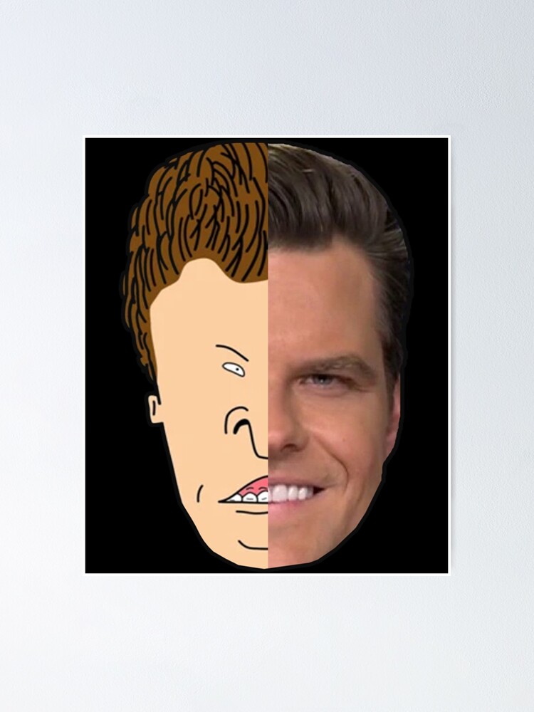 &ldquo;Matt Gaetz Butthead Funny Shirt " Poster for Sale by plastisol | Redbubble