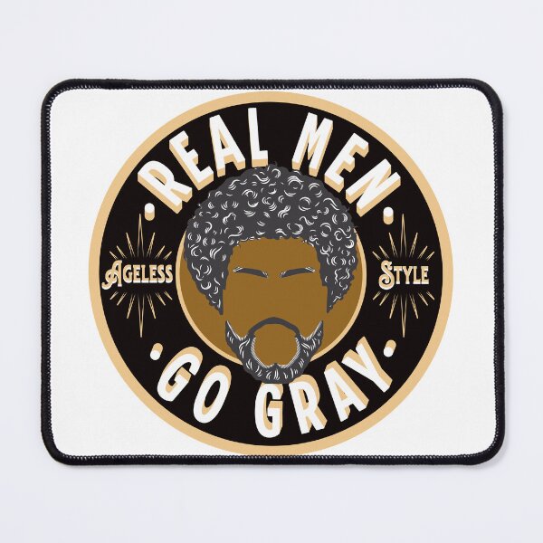 Item preview, Real Men Go Gray designed and sold by agelessfitfreak.