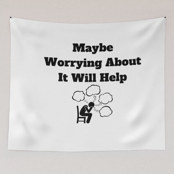 Item preview, Maybe Worrying About It Will Help designed and sold by Marvett-World.