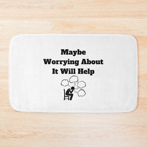 Item preview, Maybe Worrying About It Will Help designed and sold by Marvett-World.
