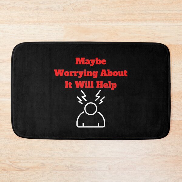 Item preview, Maybe Worrying About It Will Help designed and sold by Marvett-World.