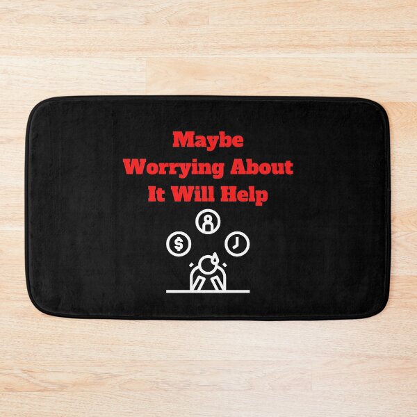 Item preview, Maybe Worrying About It Will Help designed and sold by Marvett-World.