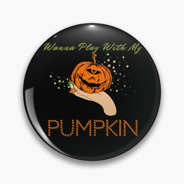 Item preview, Wanna Play With My Pumpkin (One Eyed Option) designed and sold by SimplyMe-Plus.