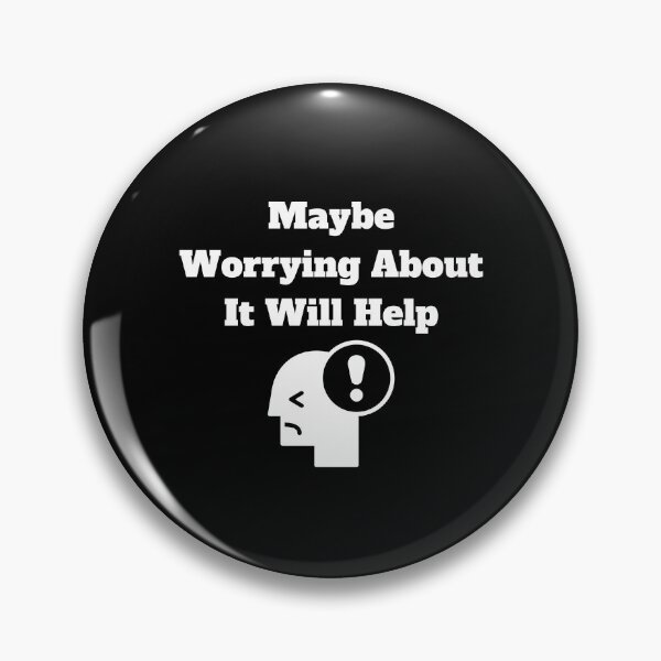 Item preview, Maybe Worrying About It Will Help designed and sold by Marvett-World.