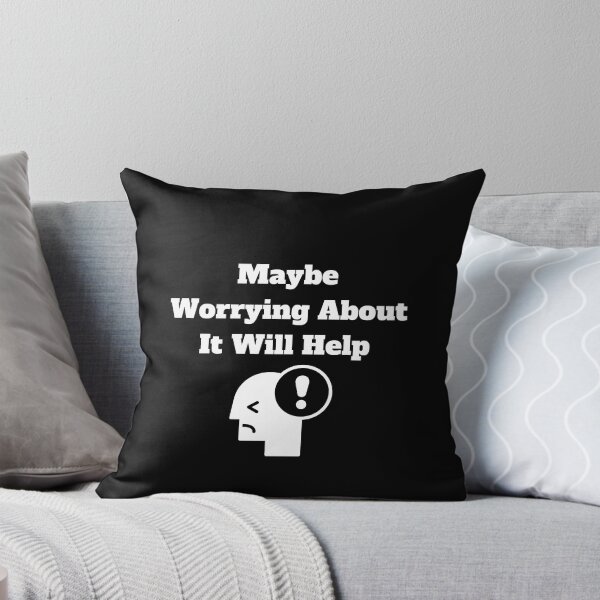 Item preview, Maybe Worrying About It Will Help designed and sold by Marvett-World.
