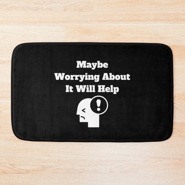 Item preview, Maybe Worrying About It Will Help designed and sold by Marvett-World.
