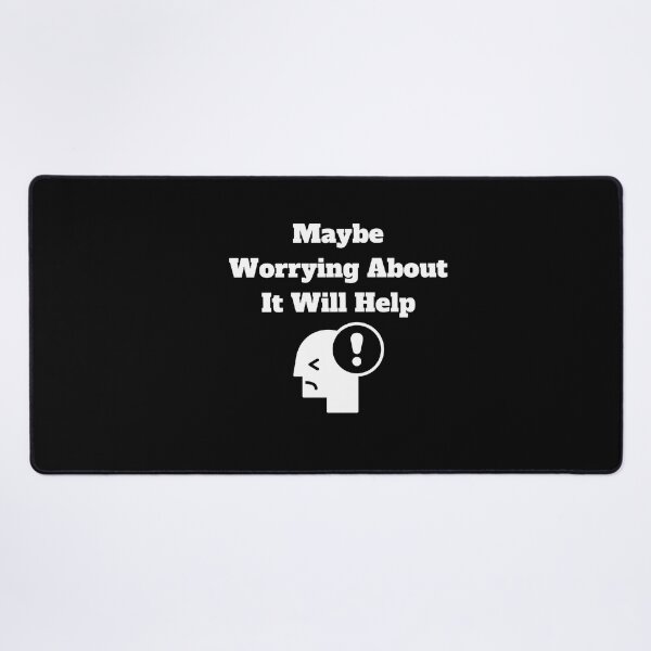 Item preview, Maybe Worrying About It Will Help designed and sold by Marvett-World.