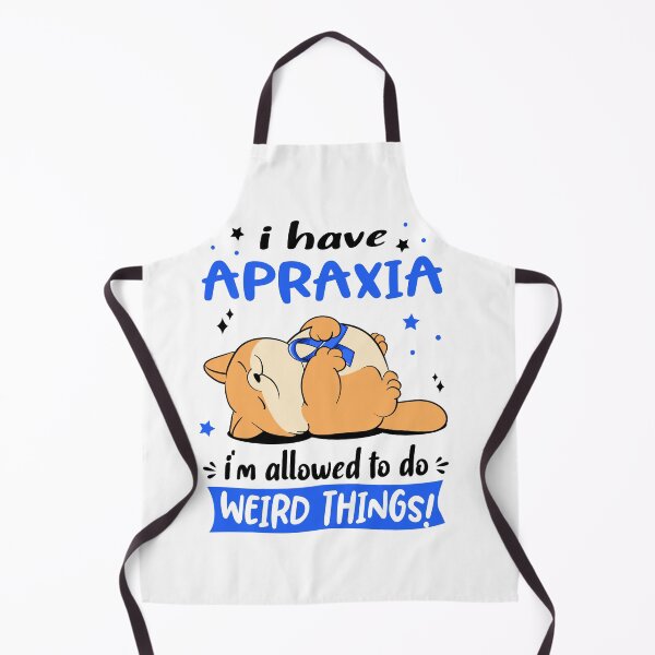 Item preview, Apraxia Awareness Funny I have Apraxia i'm allowed to do Weird Things! designed and sold by JanetShop809.