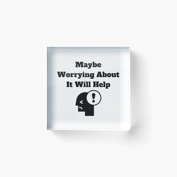 Item preview, Maybe Worrying About It Will Help designed and sold by Marvett-World.
