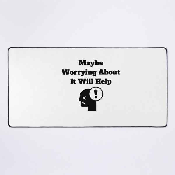 Item preview, Maybe Worrying About It Will Help designed and sold by Marvett-World.