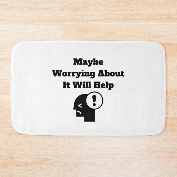 Item preview, Maybe Worrying About It Will Help designed and sold by Marvett-World.