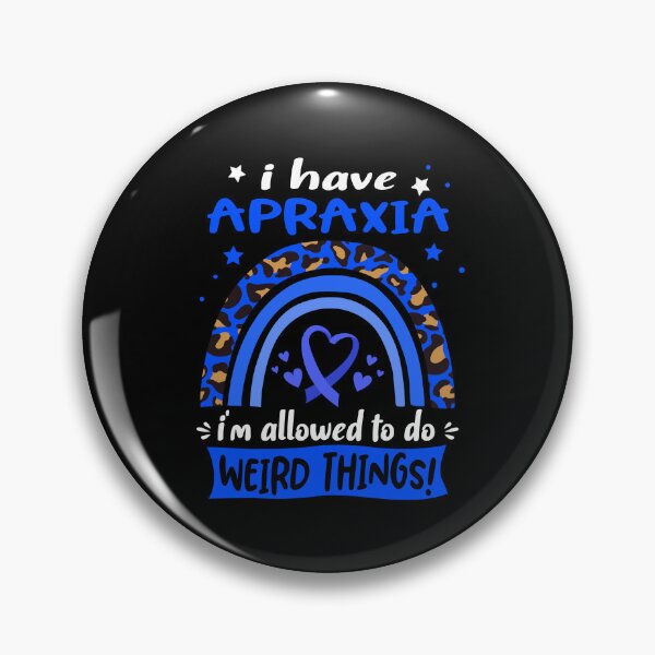 Item preview, Apraxia Awareness - I have Apraxia i am allowed to do Weird Things! designed and sold by KirstybShop.