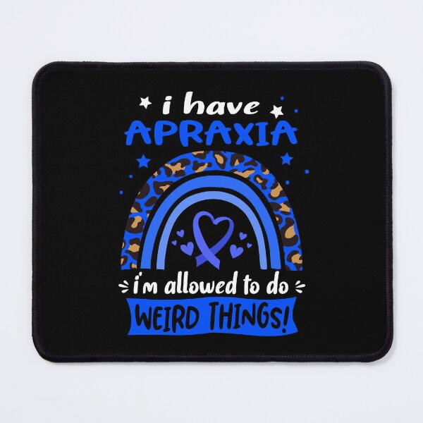 Item preview, Apraxia Awareness - I have Apraxia i am allowed to do Weird Things! designed and sold by KirstybShop.