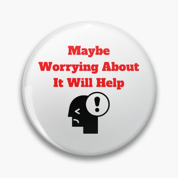 Item preview, Maybe Worrying About It Will Help designed and sold by Marvett-World.