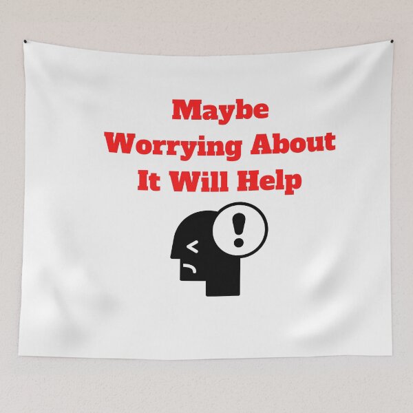 Item preview, Maybe Worrying About It Will Help designed and sold by Marvett-World.