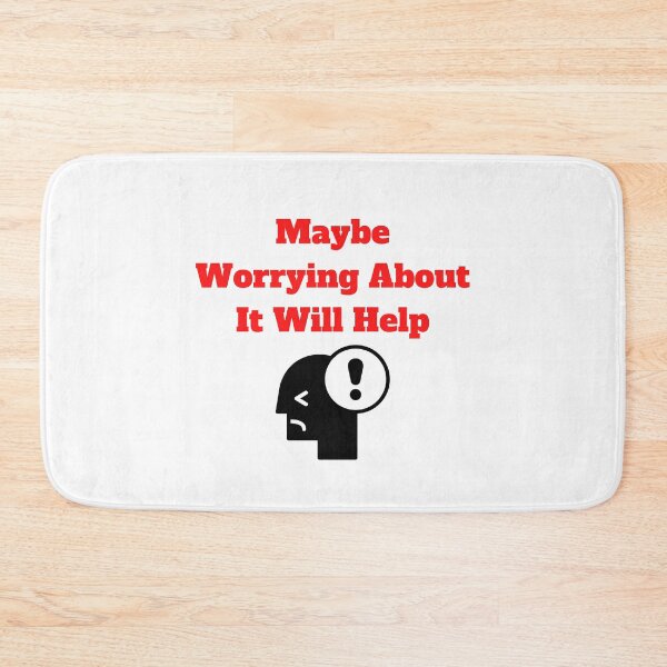 Item preview, Maybe Worrying About It Will Help designed and sold by Marvett-World.