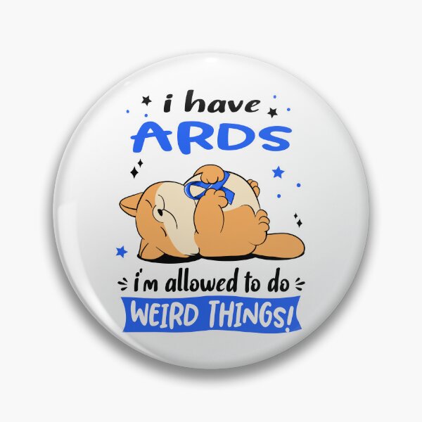 Item preview, ARDS Awareness Funny I have ARDS i'm allowed to do Weird Things! designed and sold by JanetShop809.