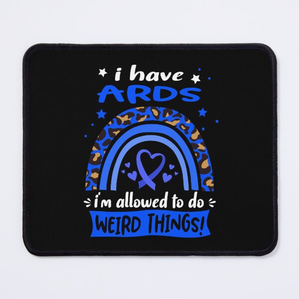 Item preview, ARDS Awareness - I have ARDS i am allowed to do Weird Things! designed and sold by KirstybShop.