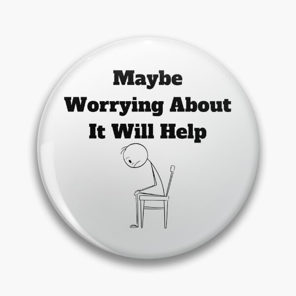 Item preview, Maybe Worrying About It Will Help designed and sold by Marvett-World.