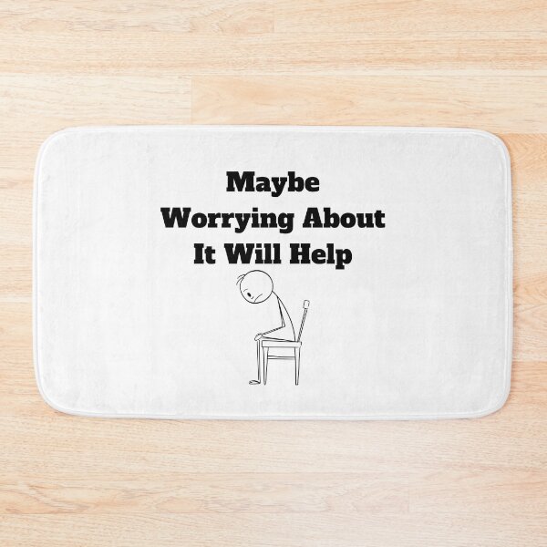 Item preview, Maybe Worrying About It Will Help designed and sold by Marvett-World.