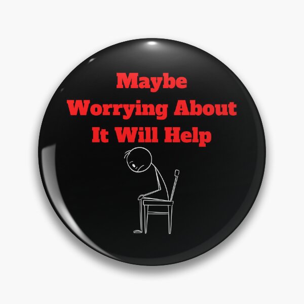 Item preview, Maybe Worrying About It Will Help designed and sold by Marvett-World.