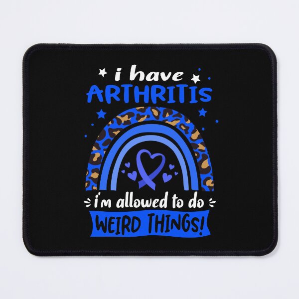 Item preview, Arthritis Awareness - I have Arthritis i am allowed to do Weird Things! designed and sold by KirstybShop.