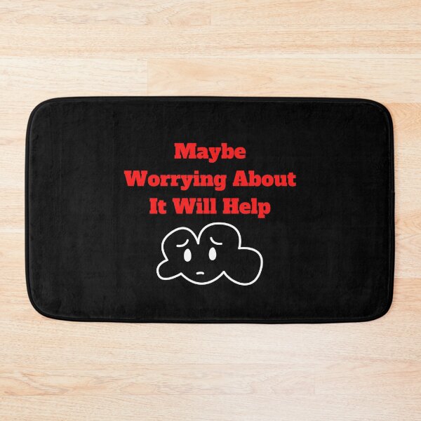 Item preview, Maybe Worrying About It Will Help designed and sold by Marvett-World.