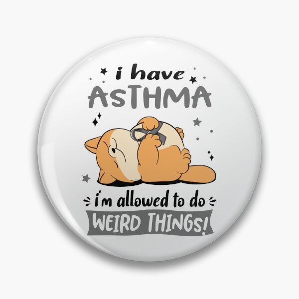 Item preview, Asthma Awareness Funny I have Asthma i'm allowed to do Weird Things! designed and sold by JanetShop809.