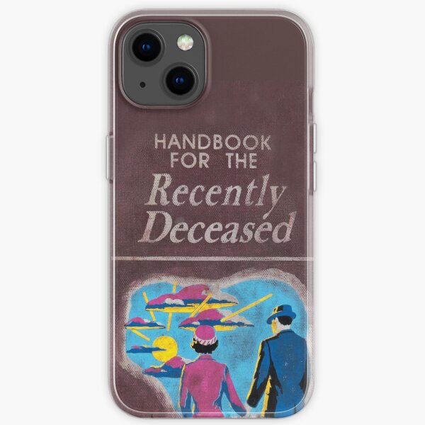 Handbook For The Recently Deceased iPhone Soft Case