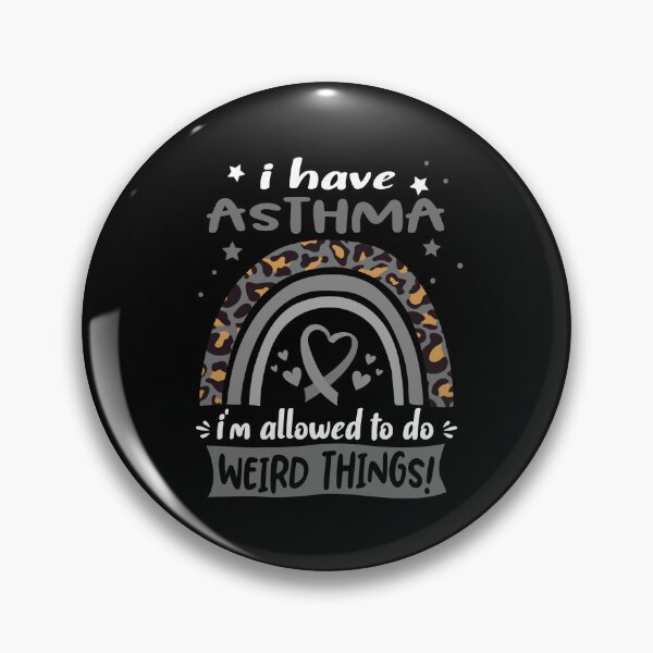 Item preview, Asthma Awareness - I have Asthma i am allowed to do Weird Things! designed and sold by KirstybShop.