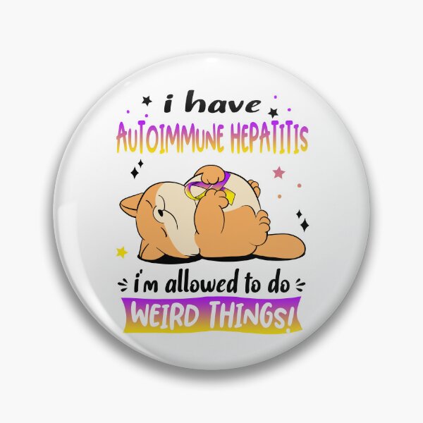 Item preview, Autoimmune Hepatitis Awareness Funny I have Autoimmune Hepatitis i'm allowed to do Weird Things! designed and sold by JanetShop809.