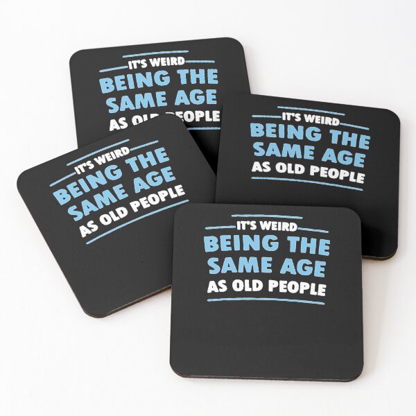 Item preview, Its Weird Being The Same Age As Old People  designed and sold by ROBERTMOAALII.