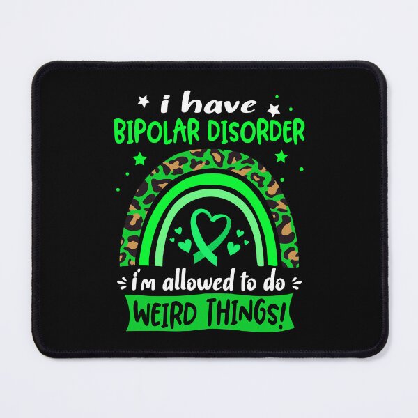 Item preview, Bipolar Disorder Awareness - I have Bipolar Disorder i am allowed to do Weird Things! designed and sold by KirstybShop.