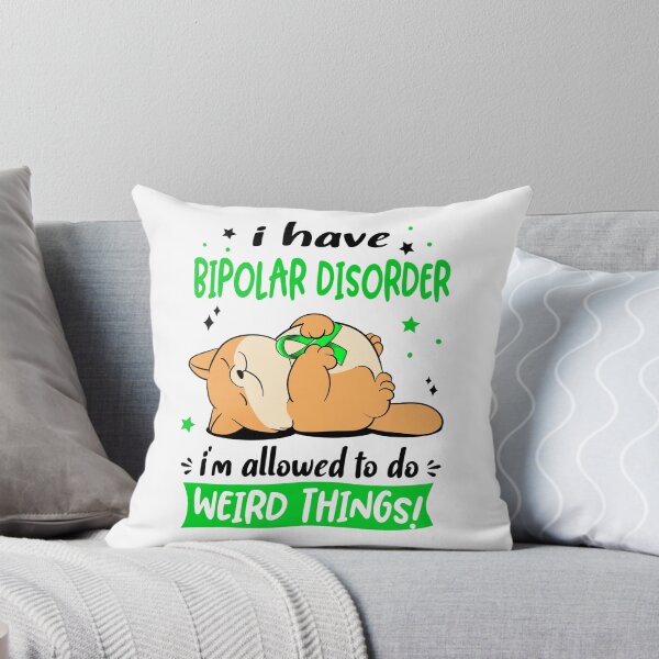 Item preview, Bipolar Disorder Awareness Funny I have Bipolar Disorder i'm allowed to do Weird Things! designed and sold by JanetShop809.