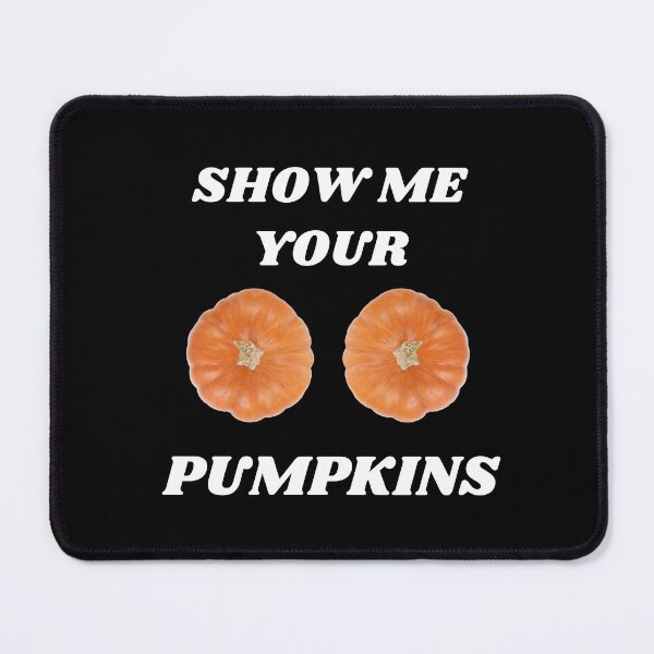 Item preview, Show me your Pumpkins funny Halloween joke designed and sold by tbunks.