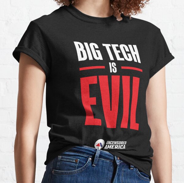 Big Tech is Evil Classic T-Shirt