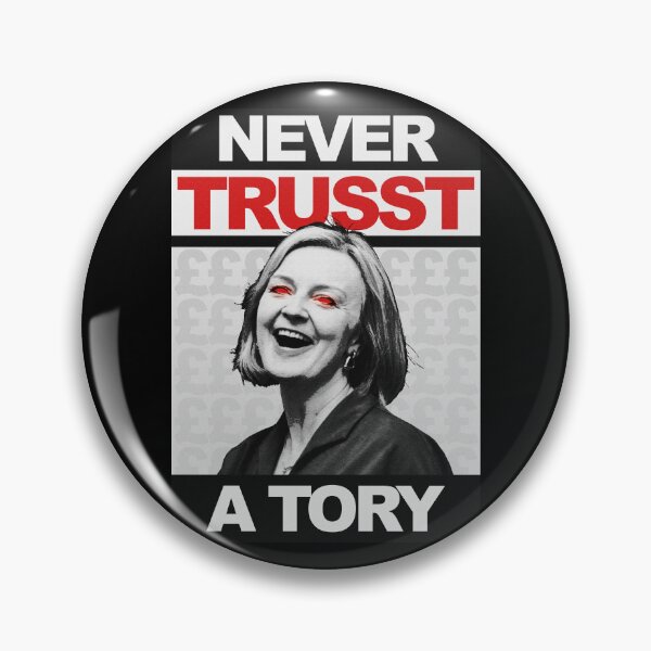 Item preview, Never Trust a Tory - Liz Truss - Anti Tory  designed and sold by njmclean.
