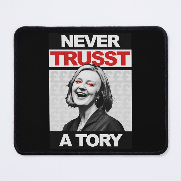 Item preview, Never Trust a Tory - Liz Truss - Anti Tory designed and sold by njmclean.