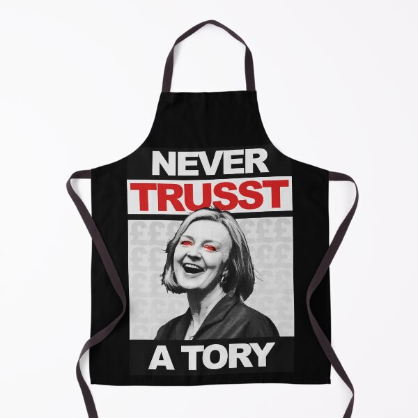 Item preview, Never Trust a Tory - Liz Truss - Anti Tory designed and sold by njmclean.