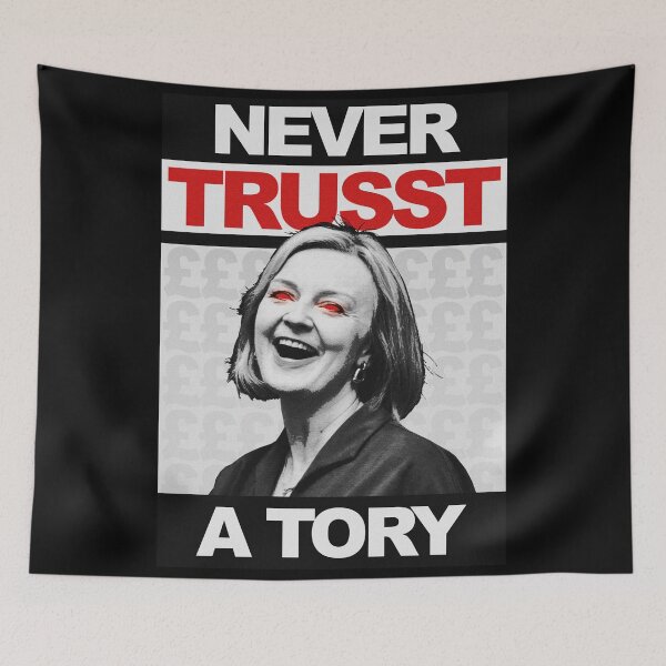 Item preview, Never Trust a Tory - Liz Truss - Anti Tory  designed and sold by njmclean.