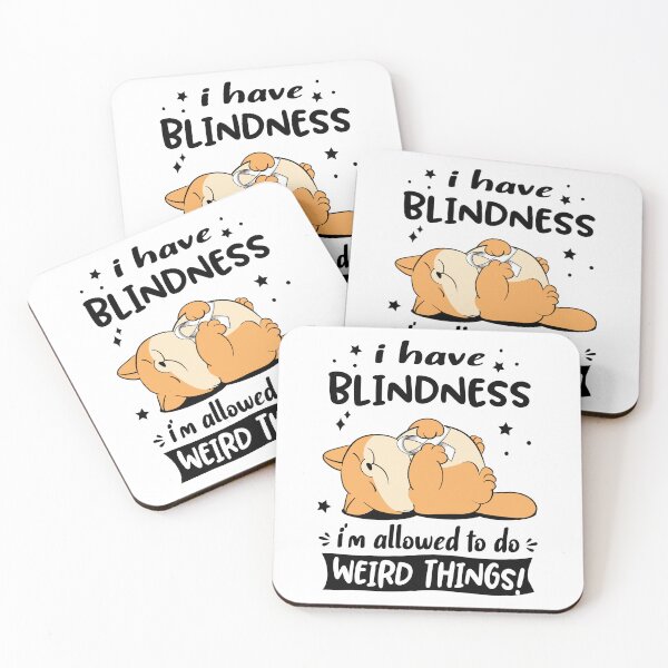 Item preview, Blindness Awareness Funny I have Blindness i'm allowed to do Weird Things! designed and sold by JanetShop809.
