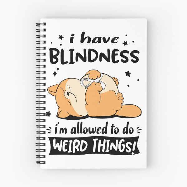 Item preview, Blindness Awareness Funny I have Blindness i'm allowed to do Weird Things! designed and sold by JanetShop809.