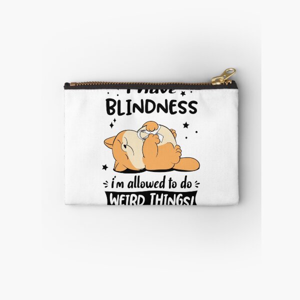 Item preview, Blindness Awareness Funny I have Blindness i'm allowed to do Weird Things! designed and sold by JanetShop809.