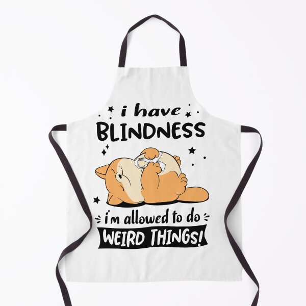 Item preview, Blindness Awareness Funny I have Blindness i'm allowed to do Weird Things! designed and sold by JanetShop809.