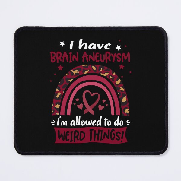 Item preview, Brain Aneurysm Awareness - I have Brain Aneurysm i am allowed to do Weird Things! designed and sold by KirstybShop.