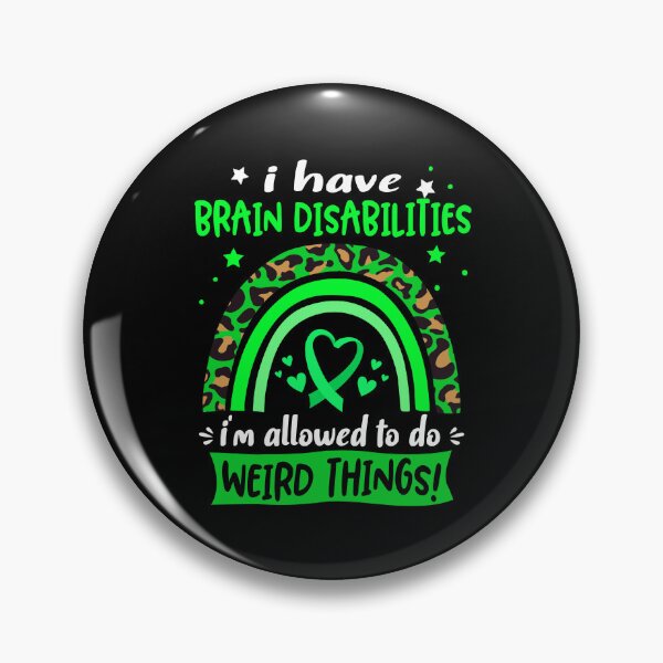 Item preview, Brain Disabilities Awareness - I have Brain Disabilities i am allowed to do Weird Things! designed and sold by KirstybShop.