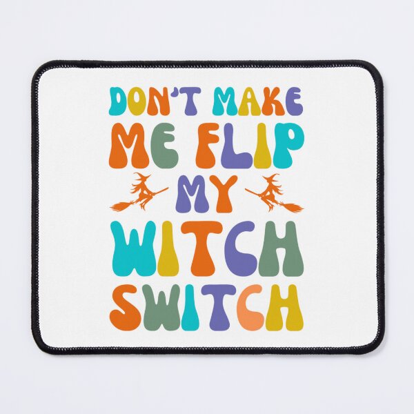 Item preview, Dont Make Me Flip My Witch Switch - Halloween Costumes 2022 designed and sold by chetan786.