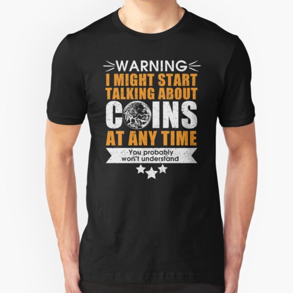Coin collector tshirt - perfect gift idea Slim Fit T-Shirt