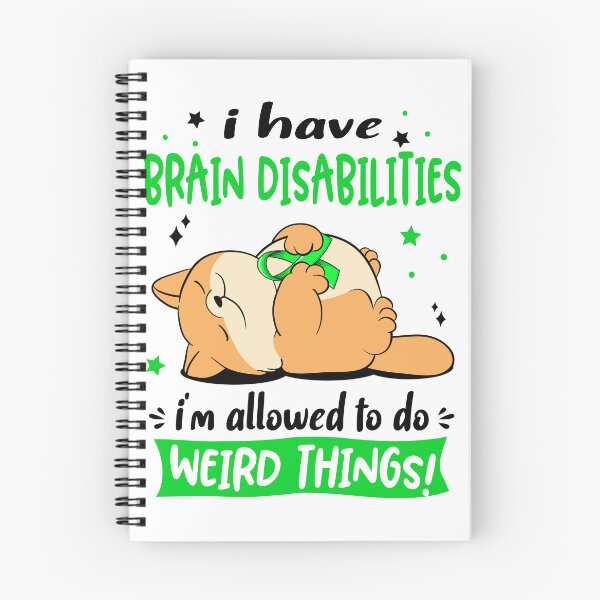 Item preview, Brain Disabilities Awareness Funny I have Brain Disabilities i'm allowed to do Weird Things! designed and sold by JanetShop809.