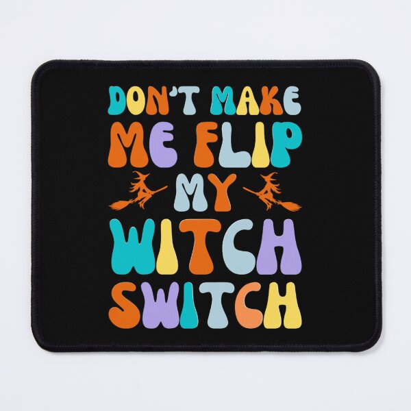 Item preview, Dont Make Me Flip My Witch Switch - Halloween Costumes 2022 designed and sold by chetan786.